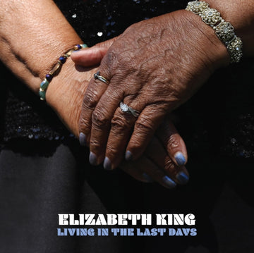 KING, ELIZABETH | LIVING IN THE LAST DAYS | VINYL RECORD (LP)