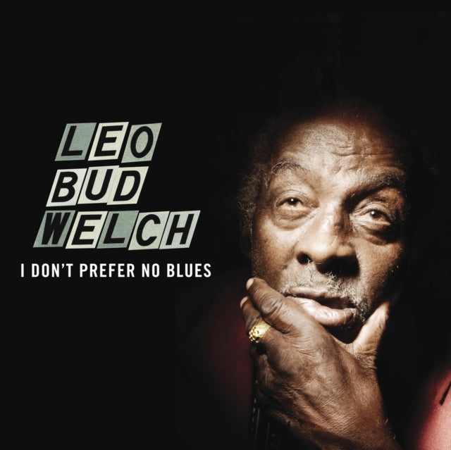 WELCH, LEO BUD | I DON'T PREFER NO BLUES | VINYL RECORD (LP)