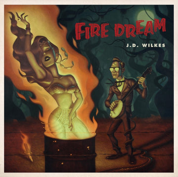 WILKES, J.D. | FIRE DREAM | VINYL RECORD (LP)