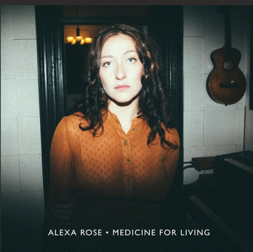 ROSE, ALEXA | MEDICINE FOR LIVING | VINYL RECORD (LP)