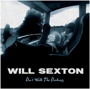 SEXTON, WILL | DON'T WALK THE DARKNESS | VINYL RECORD (LP)