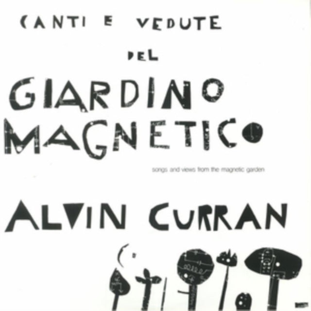 CURRAN, ALVIN | CANTI E VEDUTE DEL GIARDINO MAGNETICO | VINYL RECORD (LP)