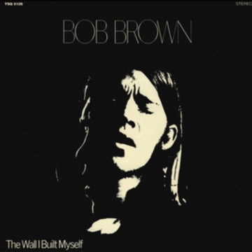 BROWN, BOB | WALL I BUILT MYSELF | VINYL RECORD (LP)