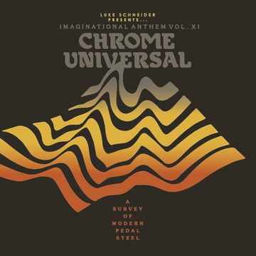VARIOUS ARTISTS | LUKE SCHNEIDER PRESENTS IMAGINATIONAL ANTHEM VOL. XI: CHROME UNIVERSAL | VINYL RECORD (LP)