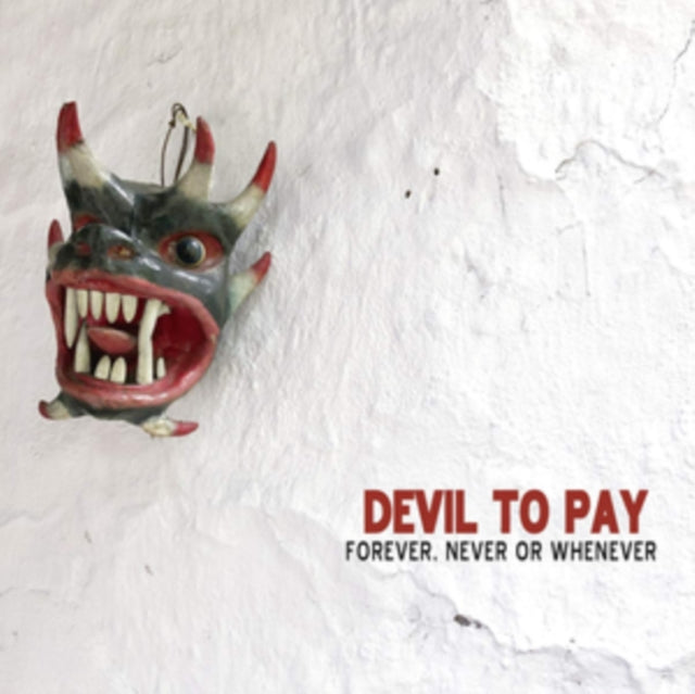 DEVIL TO PAY | FOREVER, NEVER OR WHENEVER | VINYL RECORD (LP)