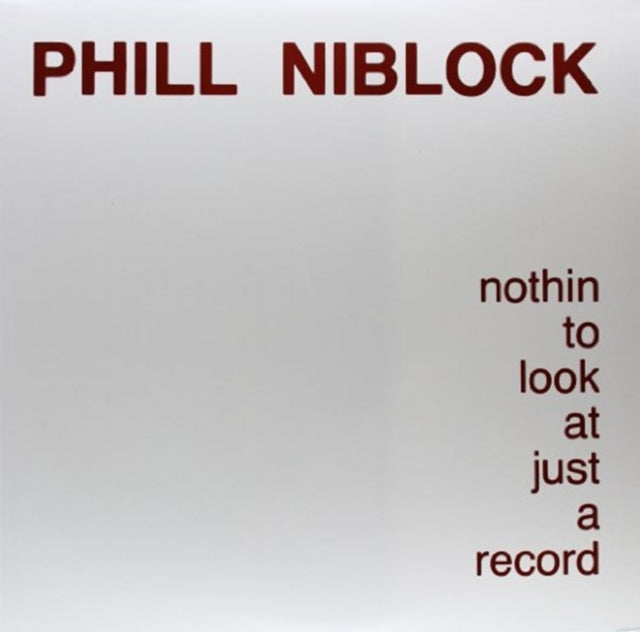 NIBLOCK, PHILL | NOTHIN TO LOOK AT JUST A RECORD | VINYL RECORD (LP)