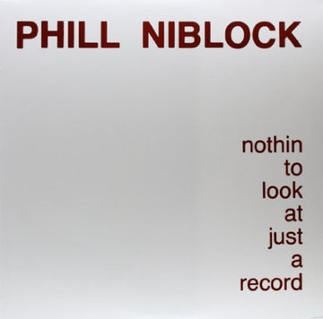 NIBLOCK, PHILL | NOTHIN TO LOOK AT JUST A RECORD | VINYL RECORD (LP)