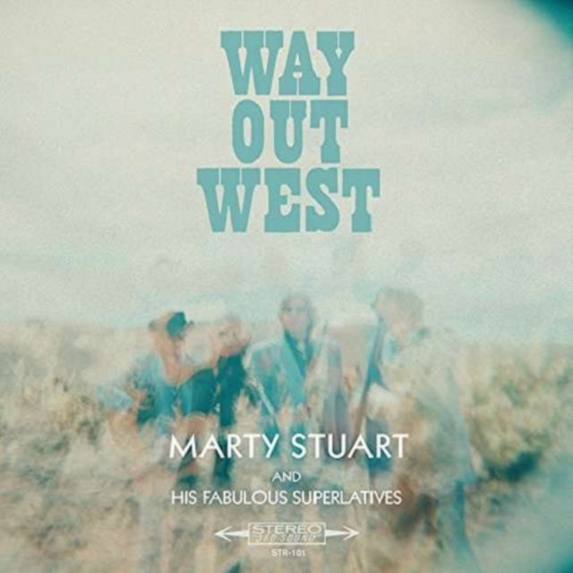 STUART, MARTY & HIS FABULOUS SUPERLATIVES | WAY OUT WEST | VINYL RECORD (LP)