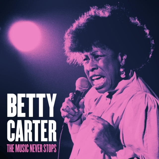 CARTER, BETTY | MUSIC NEVER STOPS | VINYL RECORD (LP)