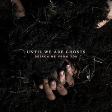 UNTIL WE ARE GHOSTS | DETACH ME FROM YOU | VINYL RECORD (LP)