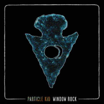 PARTICLE KID | WINDOW ROCK | VINYL RECORD (LP)