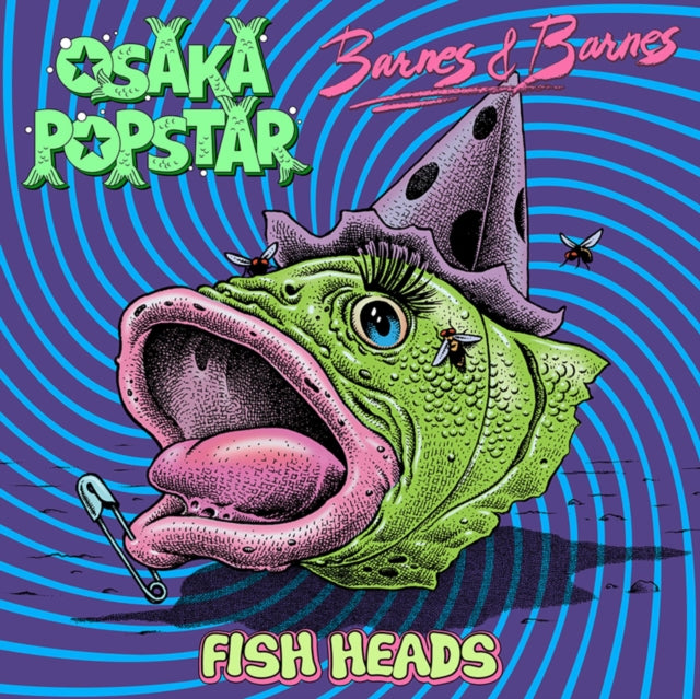 OSAKA POPSTAR; BARNES & BARNES | FISH HEADS (MAXI-SINGLE SPLIT) | 12IN VINYL