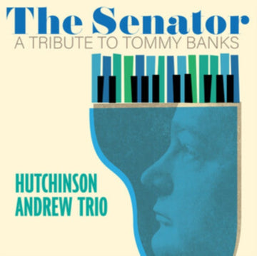 HUTCHINSON ANDREW TRIO | SENATOR: A TRIBUTE TO TOMMY BANKS | VINYL RECORD (LP)