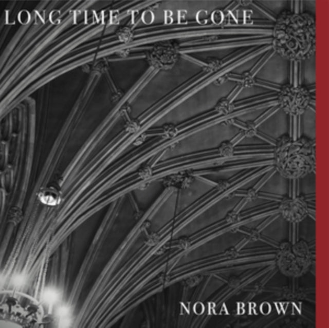 BROWN, NORA | LONG TIME TO BE GONE | VINYL RECORD (LP)