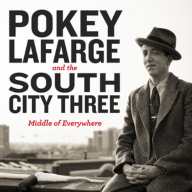 LAFARGE, POKEY & THE SOUTH CITY THREE | MIDDLE OF EVERYWHERE | VINYL RECORD (LP)