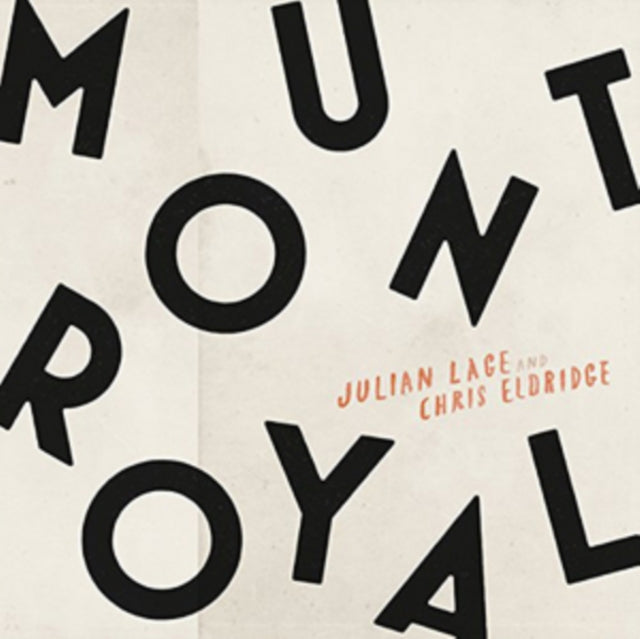 LAGE, JULIAN / ELDRIDGE, CHRIS | MOUNT ROYAL | VINYL RECORD (LP)