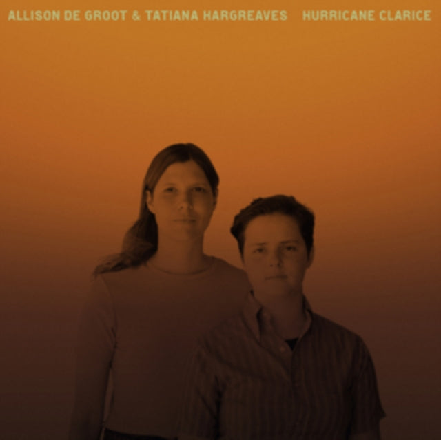 DE GROOT, ALLISON; TATIANA HARGREAVES | HURRICANE CLARICE | VINYL RECORD (LP)