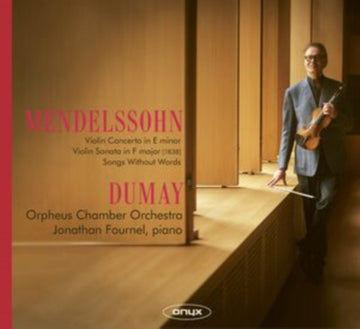 DUMAY, AUGUSTAN | MENDELSSOHN: VIOLIN CONCERTO & SONATA | CD