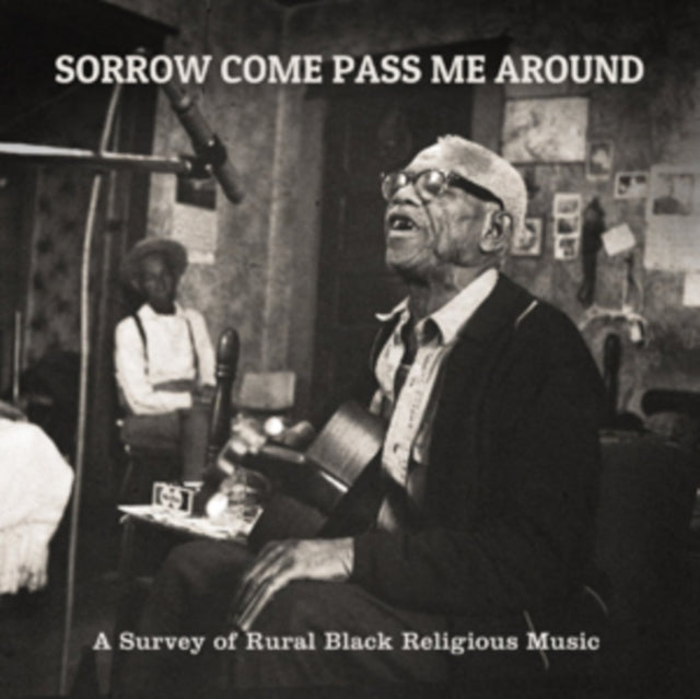 VARIOUS ARTISTS | SORROW COME PASS ME AROUND: A SURVEY OF RURAL BLACK RELIGIOUS MUSIC | VINYL RECORD (LP)