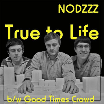 NODZZZ | TRUE TO LIFE | 7IN VINYL