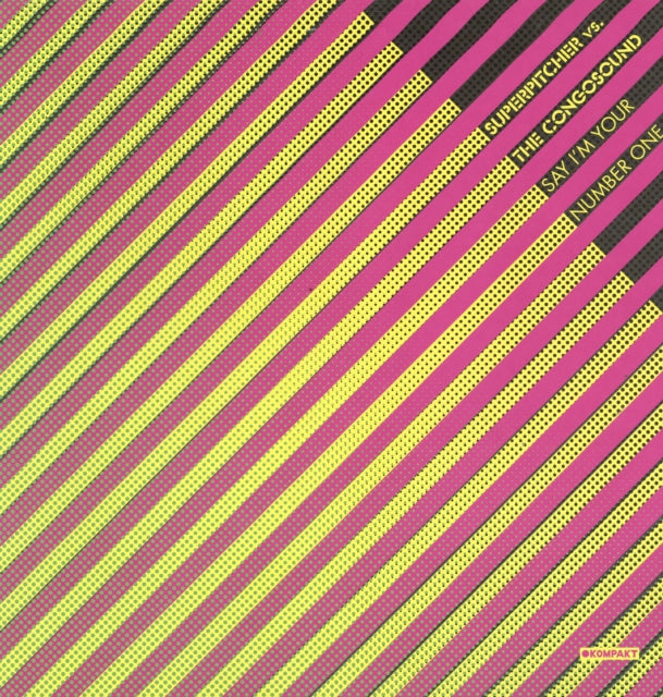 SUPERPITCHER VS THE CONGOSOUND | SAY I'M YOUR NUMBER ONE | 12IN VINYL