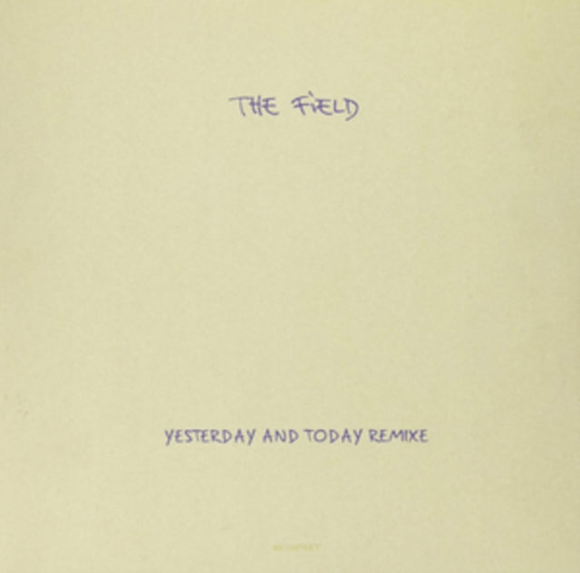 FIELD | YESTERDAY & TODAY REMIXE | 12IN VINYL