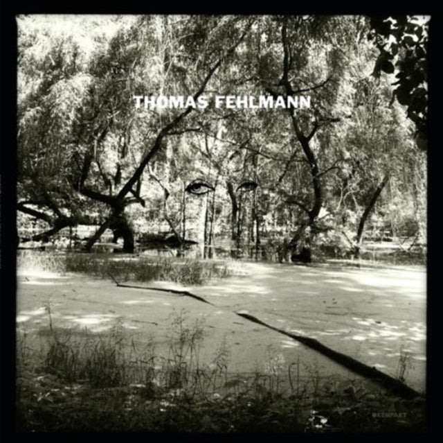 FEHLMANN, THOMAS | EYE/TREE | 12IN VINYL