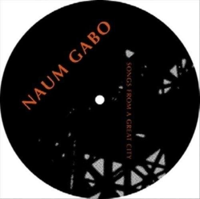 NAUM GABO | SONGS FROM A GREAT CITY | 12IN VINYL