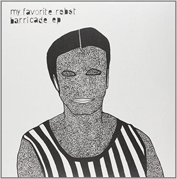 MY FAVORITE ROBOT | BARRICADE EP | 12IN VINYL