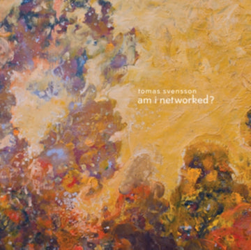 SVENSSON, TOMAS | AM I NETWORKED (2LP) | VINYL RECORD (LP)