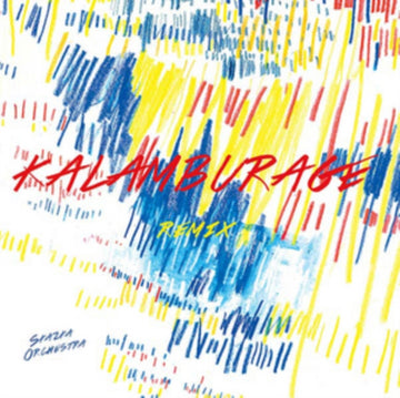SKAZKA ORCHESTRA | KALAMBURAGE: REMIXES | VINYL RECORD (LP)