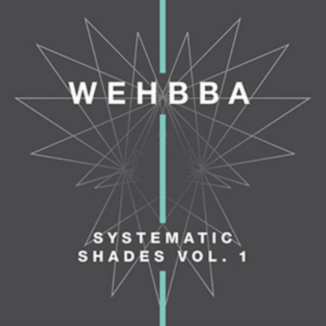 WEHBBA | SYSTEMATIC SHADES VOL.1 | 12IN VINYL