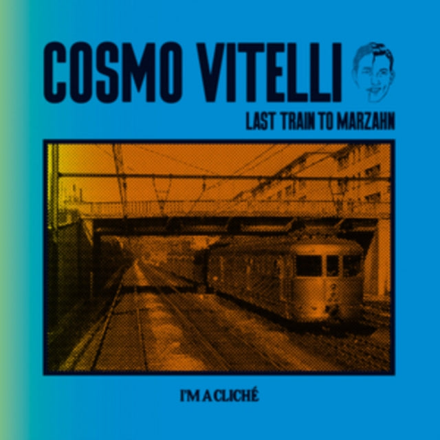 VITELLI, COSMO | LAST TRAIN TO MARZAHN | 12IN VINYL