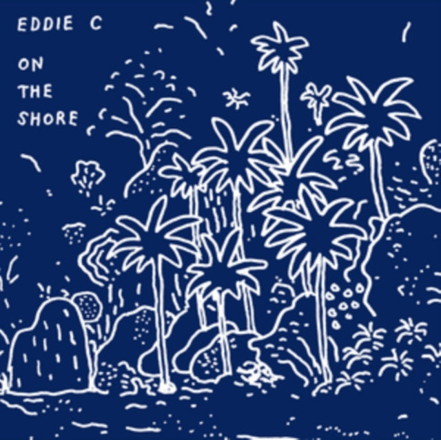 EDDIE C | ON THE SHORE (LIMITED EDITION/2LP+7IN) | VINYL RECORD (LP)