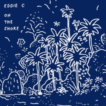 EDDIE C | ON THE SHORE (LIMITED EDITION/2LP+7IN) | VINYL RECORD (LP)