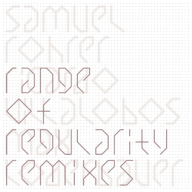 ROHRER, SAMUEL | RANGE OF REGULARITY REMIXES | 12IN VINYL