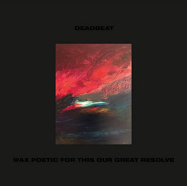 DEADBEAT | WAX POETIC FOR THIS OUR LAST RESOLVE | VINYL RECORD (LP)