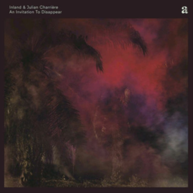 INLAND & JULIAN CHARRIERE | AN INVITATION TO DISAPPEAR | VINYL RECORD (LP)