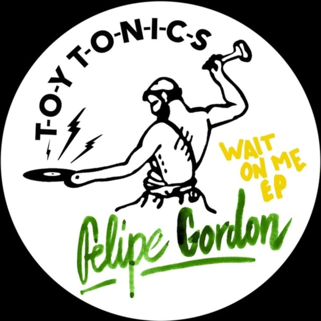 GORDON, FELIPE | WAIT ON ME | 12IN VINYL