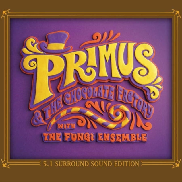 PRIMUS | PRIMUS & CHOCOLATE FACTORY W/FUNGI ENSEMBLE (5.1 DOLBY SURROUND) | CD