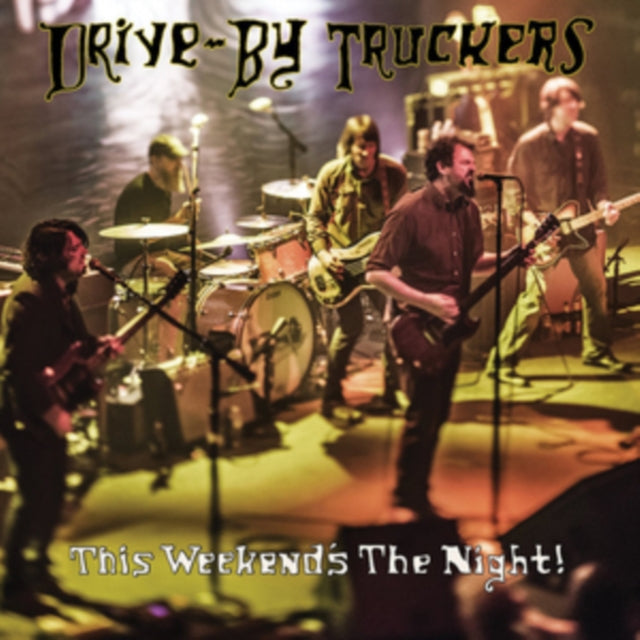 DRIVE-BY TRUCKERS | THIS WEEKEND'S THE NIGHT: HIGHLIGHTS FROM IT'S GREAT TO BE ALIVE | VINYL RECORD (LP)