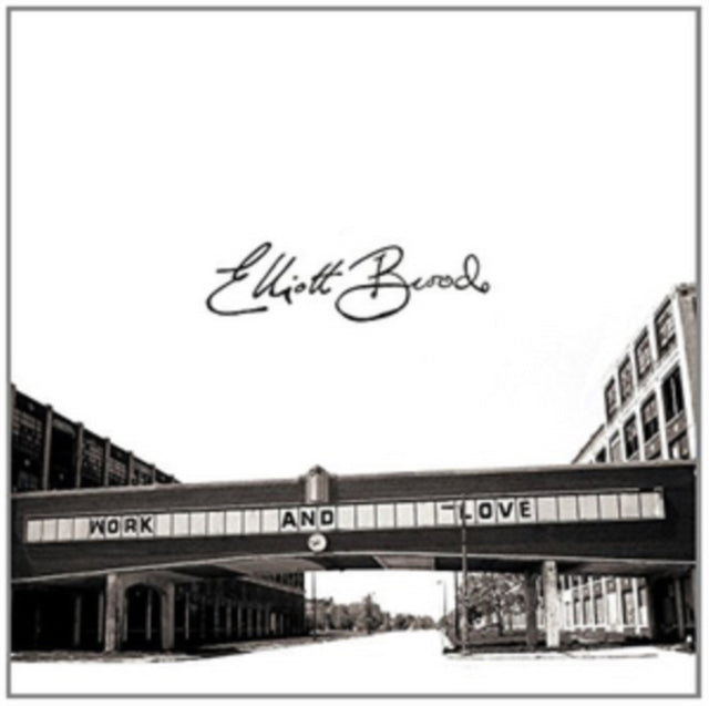 ELLIOTT BROOD | WORK AND LOVE | VINYL RECORD (LP)