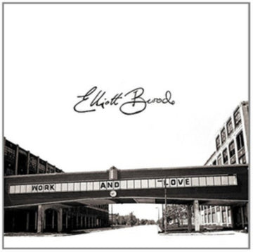 ELLIOTT BROOD | WORK AND LOVE | VINYL RECORD (LP)