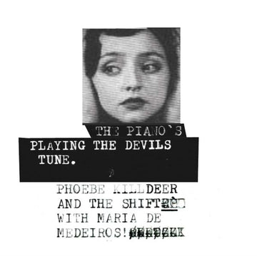 PHOEBE KILLDEER & THE SHIFT WITH MARIA DE MEDEIROS | PIANO'S PLAYING THE DEVILS TUNE. | VINYL RECORD (LP)