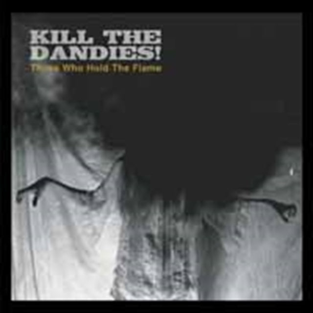 KILL THE DANDIES | THOSE WHO HOLD THE FLAME | VINYL RECORD (LP)