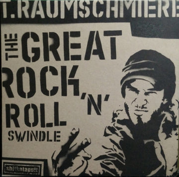 T.RAUMSCHMIERE | GREAT ROCK'N'ROLL SWINDLE | 12IN VINYL