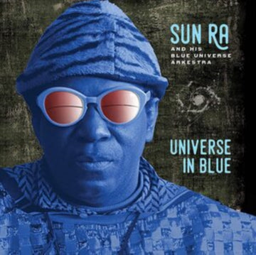 SUN RA & HIS BLUE UNIVERSE ARKESTRA | UNIVERSE IN BLUE | VINYL RECORD (LP)