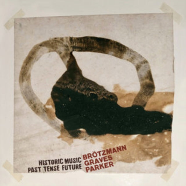 BROTZMANN, PETER; MILFORD GRAVES; WILLIAM PARKER | HISTORIC MUSIC PAST TENSE FUTURE | VINYL RECORD (LP)