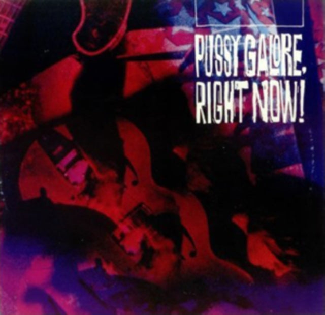 PUSSY GALORE | RIGHT NOW | VINYL RECORD (LP)