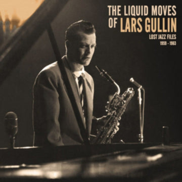 GULLIN, LARS | LIQUID MOVES OF LARS GULLIN | VINYL RECORD (LP)